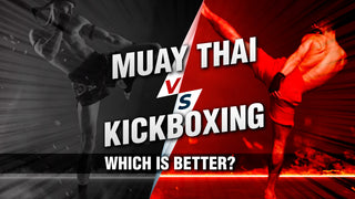 Muay Thai vs Kickboxing: Which is Better?