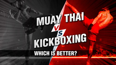 Muay Thai vs Kickboxing: Which is Better?