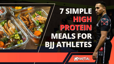 7 Simple High Protein Meals for BJJ Athletes XMARTIAL