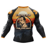 BJJ After 40 Too Old Rash Guard XMARTIAL